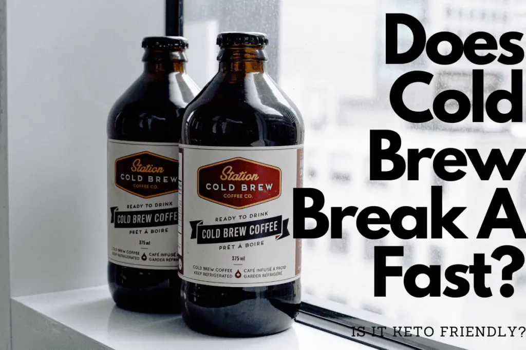 Will Cold Brew Coffee Break a Fast? Is It KETO Friendly?