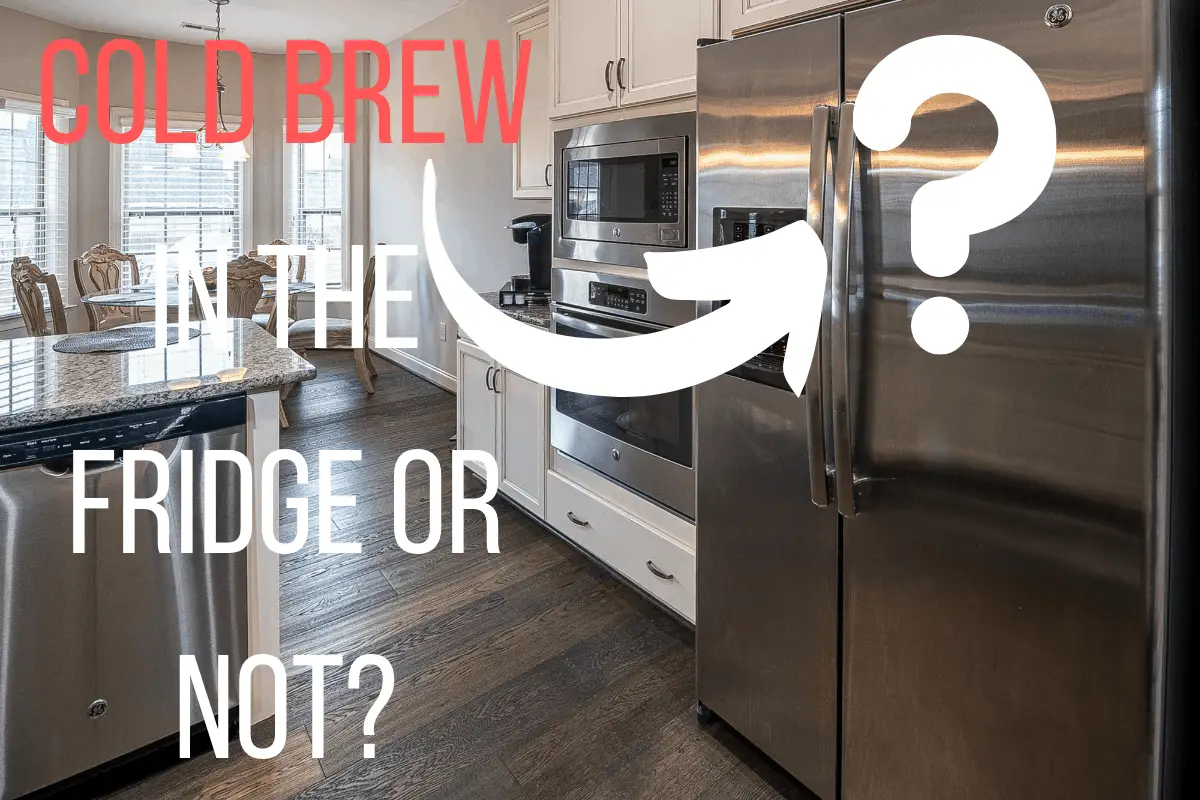 Should You Keep Cold Brew In The Fridge During or After Brewing header image