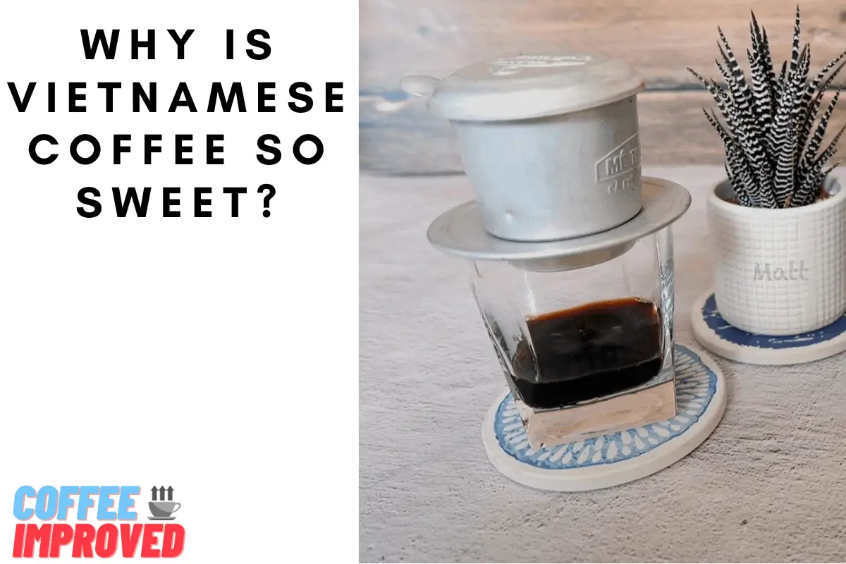Why is Vietnamese coffee so sweet header image