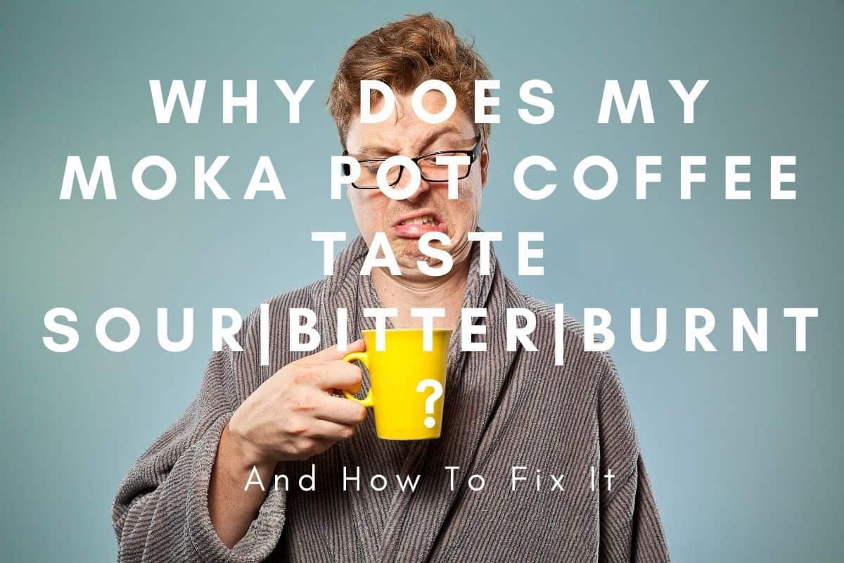 Why does my moka pot coffee taste Sour_Bitter_Burnt header image