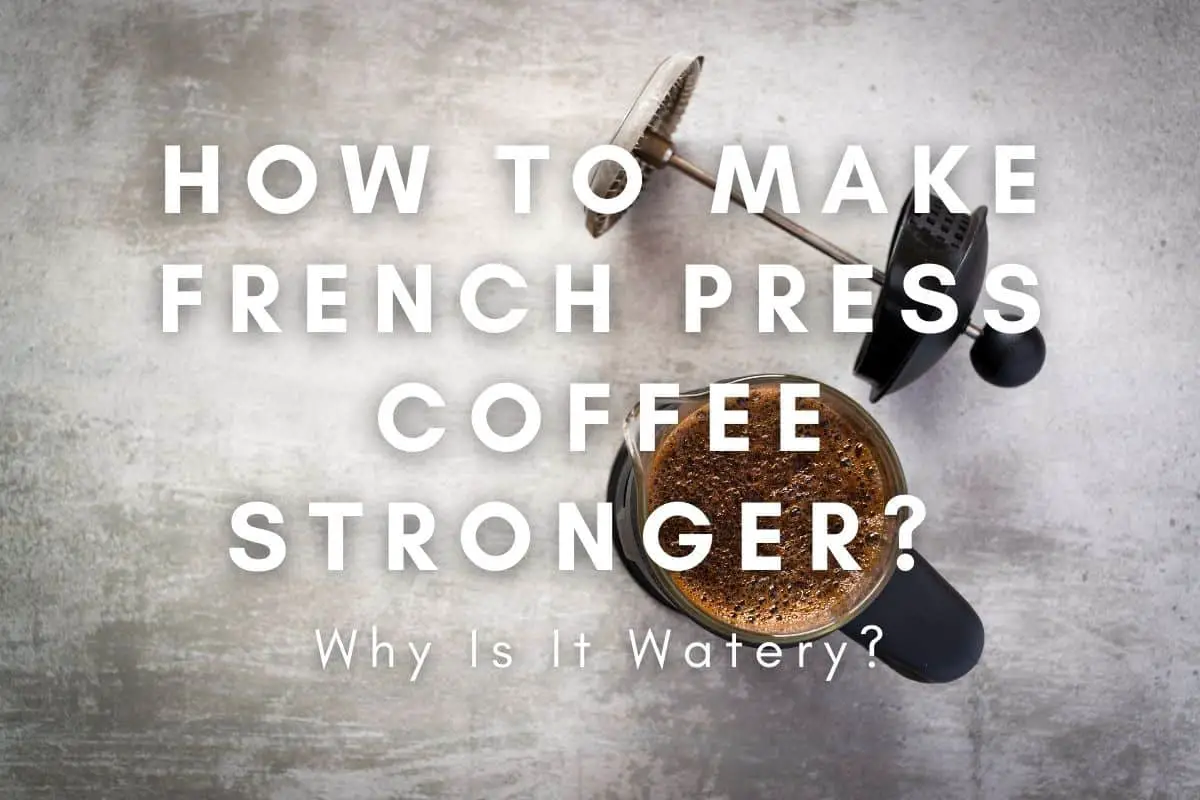 How To Make French Press Coffee Stronger header image