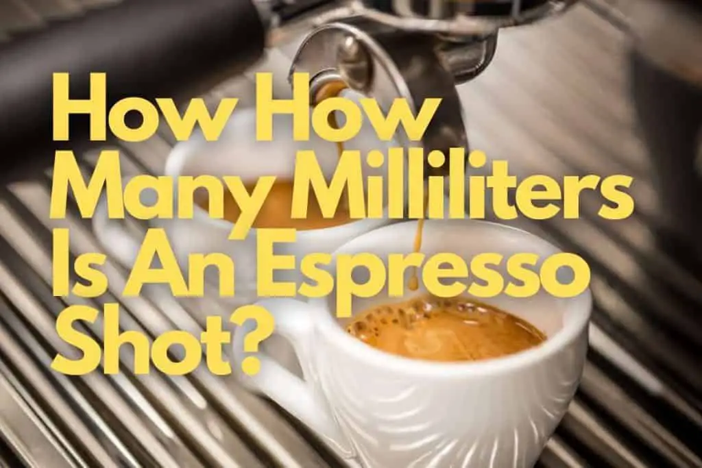 How Many Ml is One Shot of Espresso 