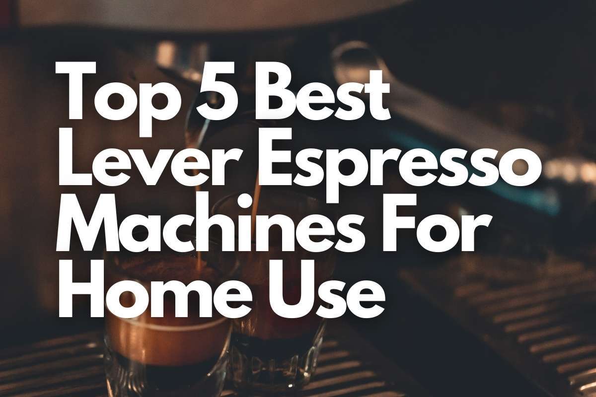 Top 5 Best Lever Espresso Machines For Home Use header image