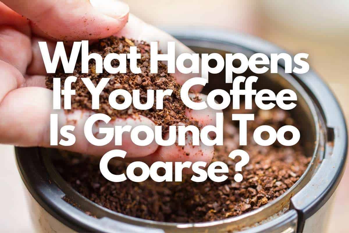 What Happens If Your Coffee Is Ground Too Coarse header image