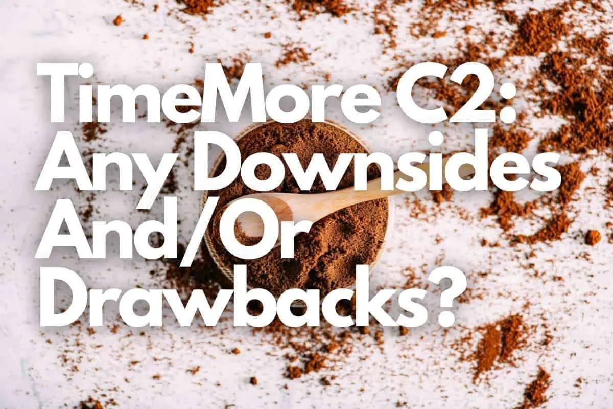 Timemore C2 Any Downsides AndOr Drawbacks header image