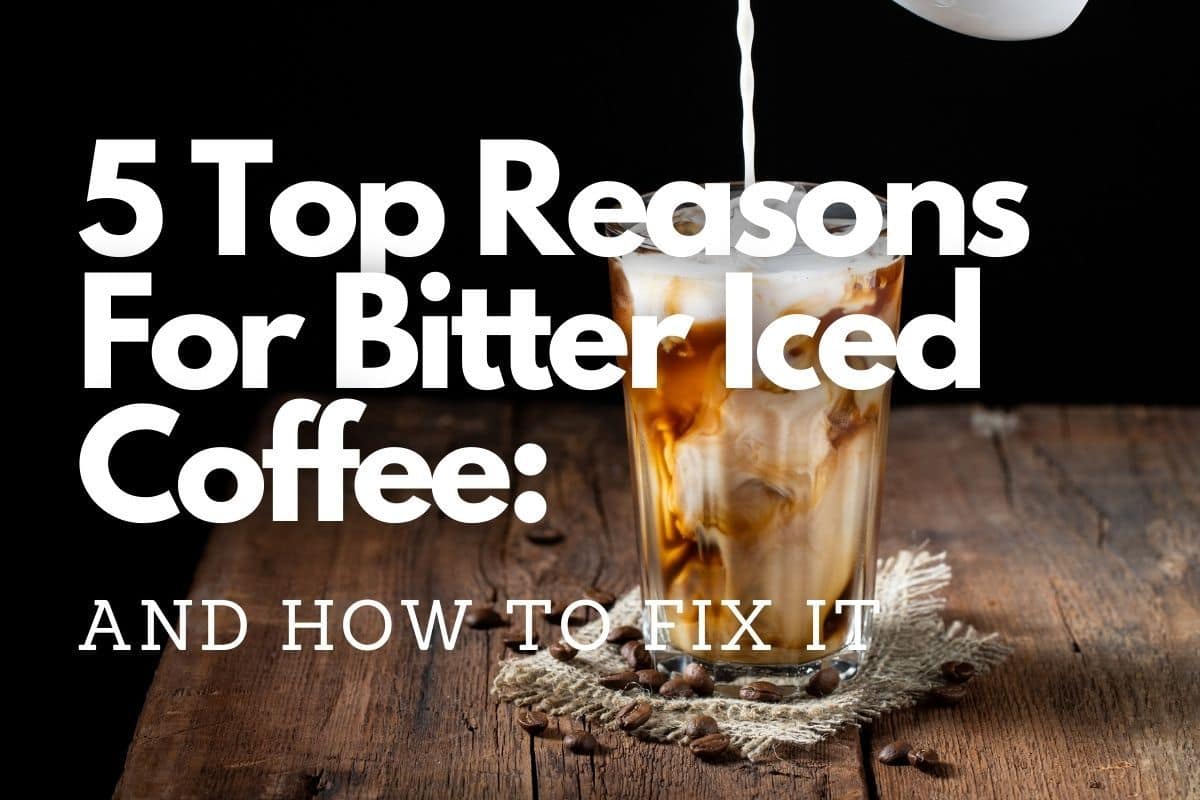 5 Top Reasons For Bitter Iced Coffee header image