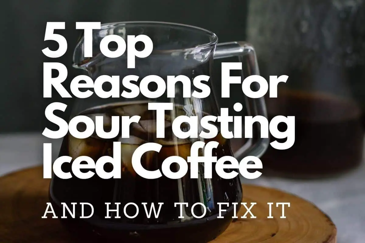 5 Top Reasons For Sour Tasting Iced Coffee header image