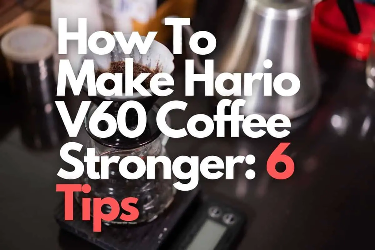 How To Make Hario V60 Coffee Stronger 6 Tips header image